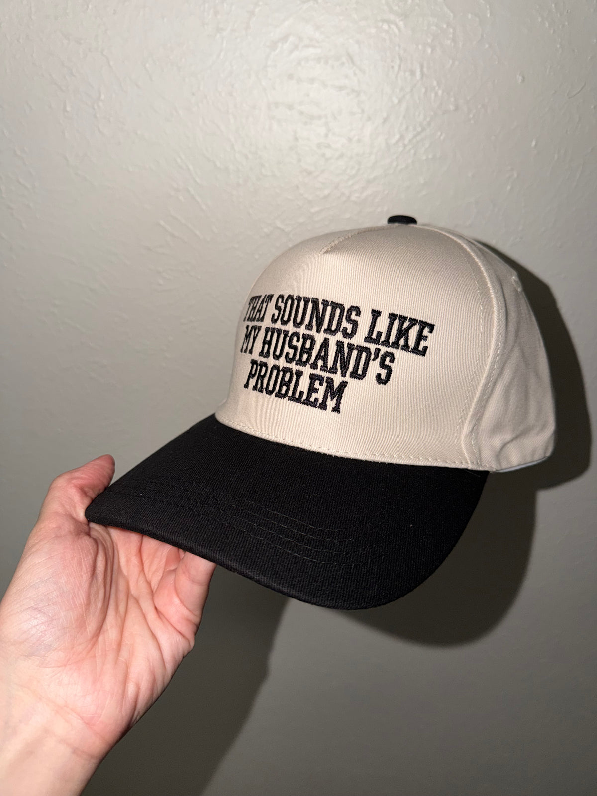 That Sounds Like My Husband’s Problem Two Tone Hat