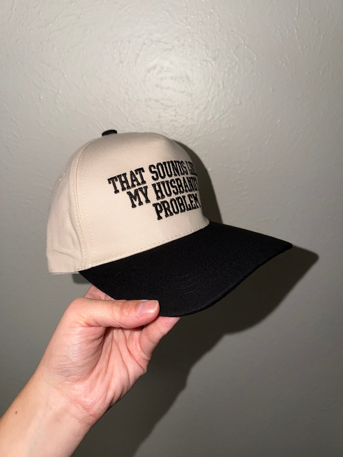 That Sounds Like My Husband’s Problem Two Tone Hat